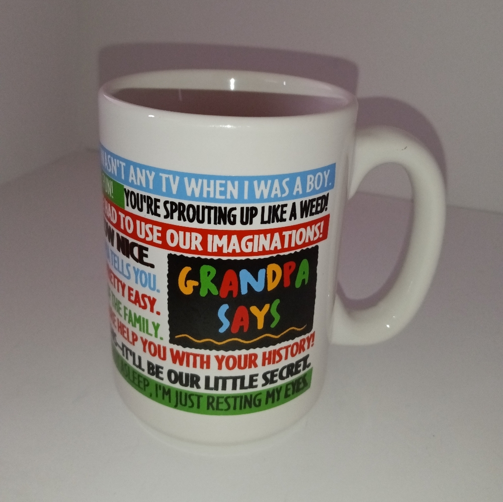 "Grandpa Says" Quotes Coffee Mug Novelty Gift Coffee Mug / Tea Mug Drinking Cup